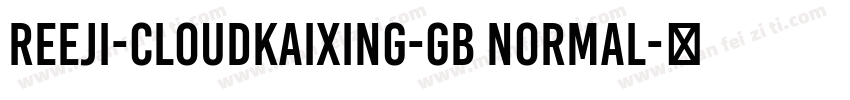 Reeji-CloudKaiXing-GB Normal字体转换